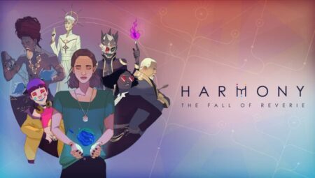 Harmony: The Fall of Reverie, Don’t Nod’un Yeni Oyunu