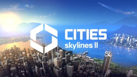 Cities: Skylines II Duyuruldu